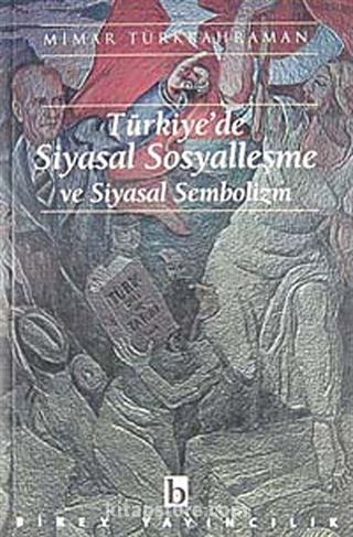 Türkiye'de Siyasal Sosyalleşme ve Siyasal Sembolizm