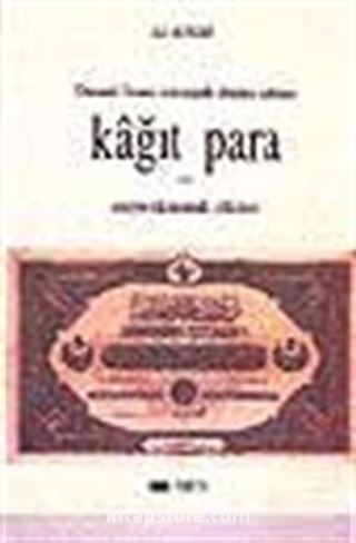 Osmanlı Finans Sisteminde Dönüm Noktası: Kağıt Para ve Sosyo-Ekonomik Etkileri
