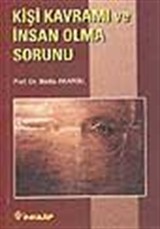 Kişi Kavramı ve İnsan Olma Sorunu