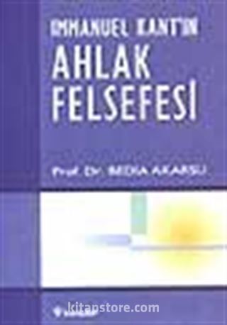 Immanuel Kant'ın Ahlak Felsefesi