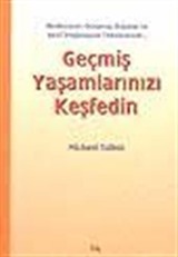 Geçmiş Yaşamlarınızı Keşfedin