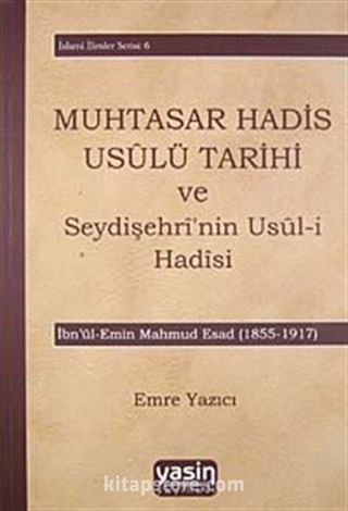 Muhtasar Hadis Usulü Tarihi ve Seydişehri'nin Usul-i Hadisi