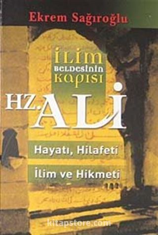 İlim Beldesinin Kapısı Hz. Ali