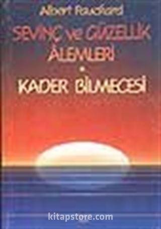 Sevinç ve Güzellik Alemleri / Kader Bilmecesi