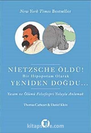 Nietzsche Öldü! Bir Hipopotam Olarak Yeniden Doğdu...