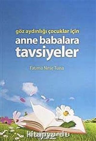 Göz Aydınlığı Çocuklar İçin Anne Babalara Tavsiyeler