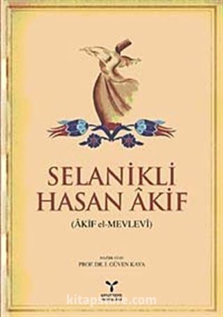 Selanikli Hasan Akif (Akif el-Mevlevi)