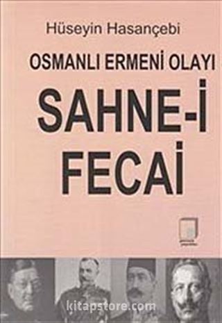 Osmanlı Ermeni Olayı Sahne-i Fecai