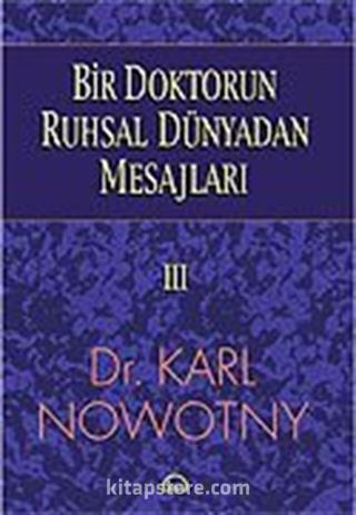 Bir Doktorun Ruhsal Dünyadan Mesajları 3.Cilt