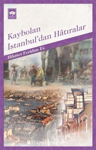 Kaybolan İstanbul'dan Hatıralar