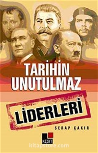 Tarihin Unutulmaz Liderleri