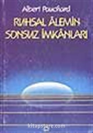 Ruhsal Alemin Sonsuz İmkanları