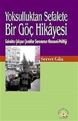 Yoksulluktan Sefalete Bir Göç Hikayesi