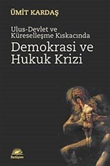 Ulus-Devlet ve Küreselleşme Kıskacında Demokrasi ve Hukuk Krizi