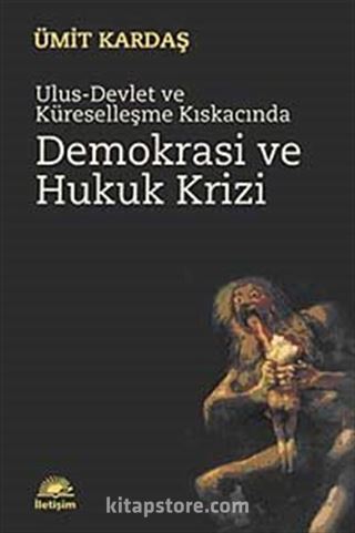 Ulus-Devlet ve Küreselleşme Kıskacında Demokrasi ve Hukuk Krizi