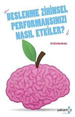 Beslenme Zihinsel Performansınızı Nasıl Etkiler?