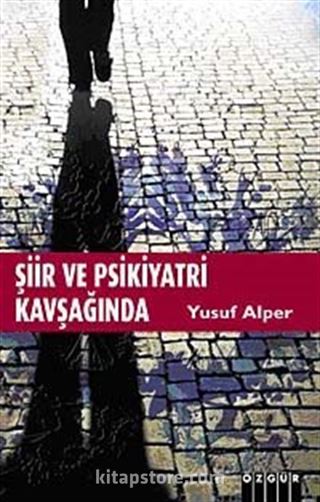 Şiir ve Psikiyatri Kavşağında