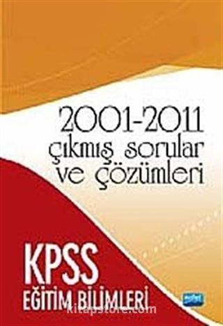 KPSS Eğitim Bilimleri 2001-2011 Çıkmış Sorular ve Çözümeri