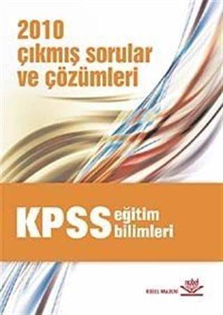 KPSS Eğitim Bilimleri 2010 Çıkmış Sorular ve Çözümleri