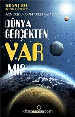 Dünya Gerçekten Var mı?