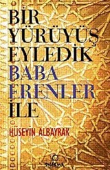 Bir Yürüyüş Eyledik Baba Erenler İle