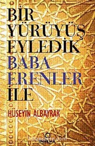 Bir Yürüyüş Eyledik Baba Erenler İle