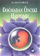 Doğmadan Önceki Hayatımız