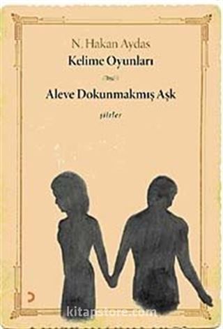 Kelim Oyunları -Aleve Dokunmamış Aşk