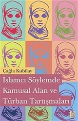 İslamcı Söylemde Kamusal Alan ve Türban Tartışmaları