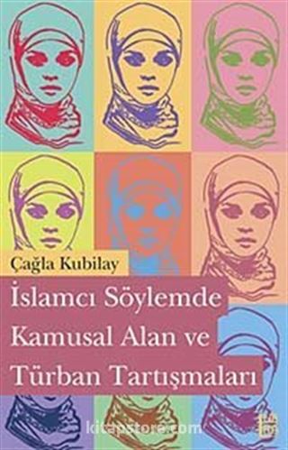 İslamcı Söylemde Kamusal Alan ve Türban Tartışmaları