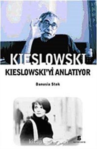 Kieslowski Kieslowski'yi Anlatıyor