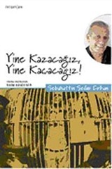 Yine Kazacağız Yine Kaçacağız!