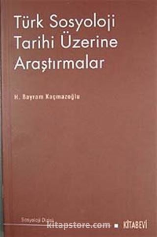 Türk Sosyoloji Tarihi Üzerine Araştırmalar