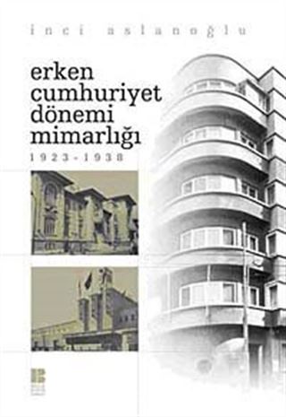 Erken Cumhuriyet Dönemi Mimarlığı (1923-1938)