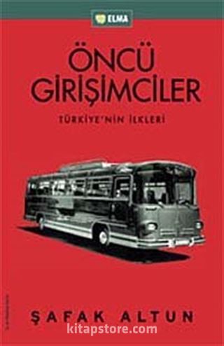 Öncü Girişimciler Türkiye'nin İlkleri