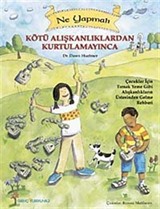 Kötü Alışkanlıklardan Kurtulamayınca Ne Yapmalı?