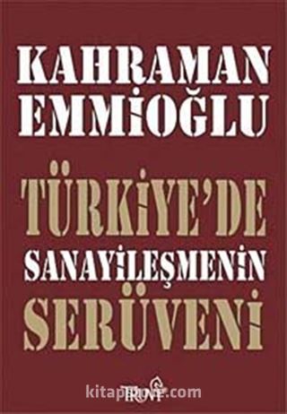 Türkiye'de Sanayileşmenin Serüveni