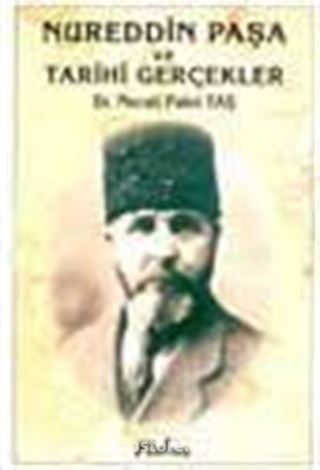 Nureddin Paşa Ve Tarihi Gerçekler