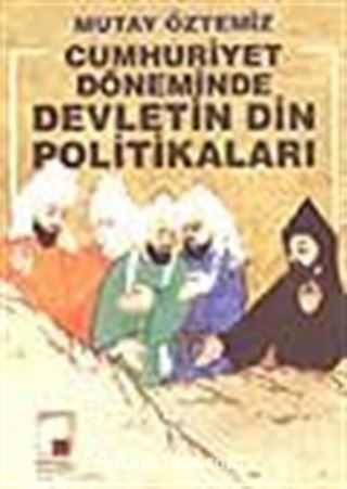 Cumhuriyet Döneminde Devletin Din Politikaları