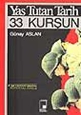 Yas Tutan Tarih,33 Kurşun