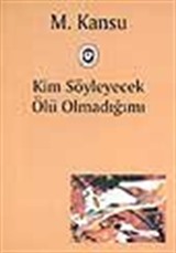 Kim Söyleyecek Ölü Olmadığımı