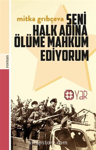 Seni Halk Adına Ölüme Mahkum Ediyorum