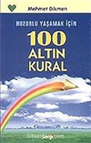 Huzurlu Yaşamak İçin 100 Altın Kural