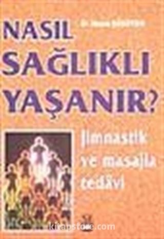 Nasıl Sağlıklı Yaşanır?