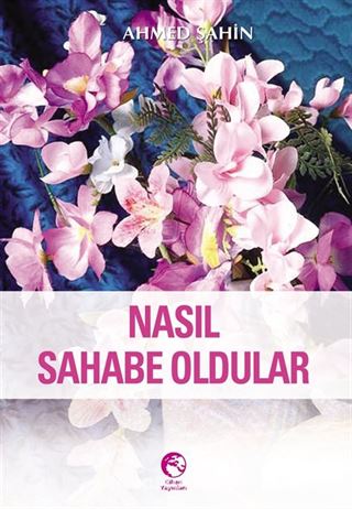 Nasıl Sahabe Oldular?