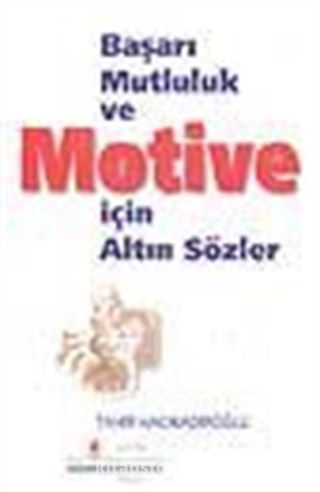 Başarı Mutluluk ve Motive için Altın Sözler