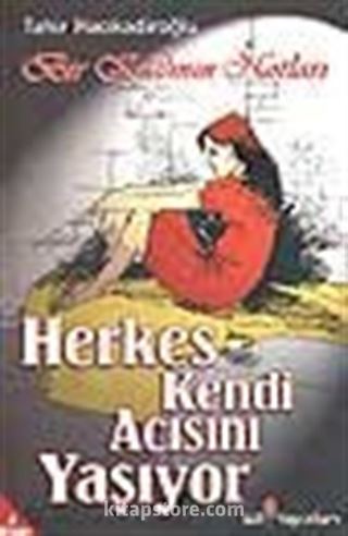 Bir Kadının Notları - Herkes Kendi Acısını Yaşıyor