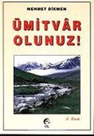 Ümitvar Olunuz!