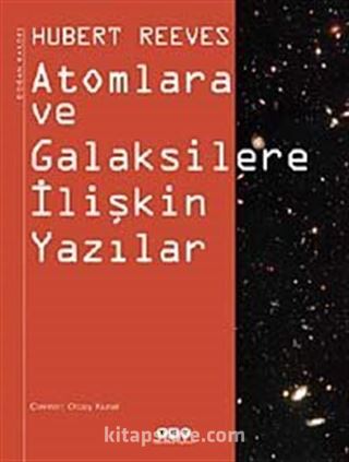 Atomlara ve Galaksilere İlişkin Yazılar