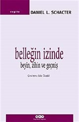 Belleğin İzinde - Beyin, Zihin ve Geçmiş